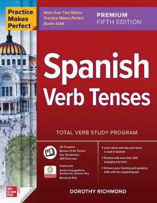 Practice Makes Perfect: Spanish Verb Tenses | Total Verb Study Program | Buch