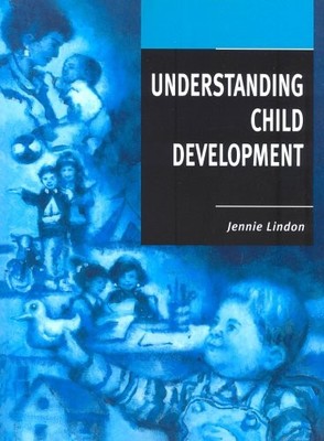 Understanding Child Development,Jennie Lindon