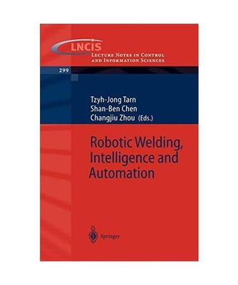 Robotic Welding, Intelligence and Automation