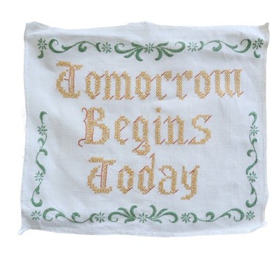 Vintage Unframed Cross Stitch Linen Embroidery Tomorrow Begins Today 13x11