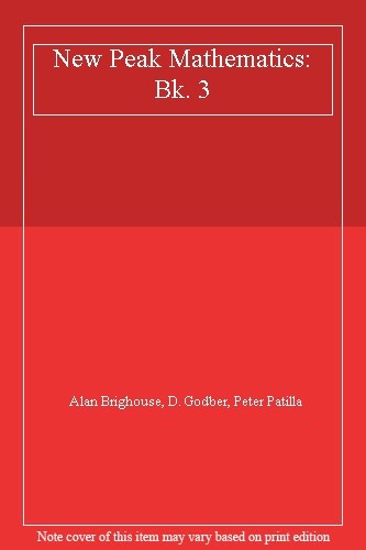 New Peak Mathematics: Bk. 3 By Alan Brighouse, D. Godber, Peter