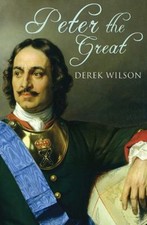Peter the Great by Wilson, Derek