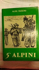 Aldo rasero 5°Alpini seconda edizione Manfrini editori Rovereto 1963.