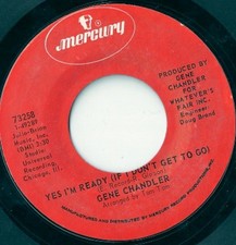 Gene Chandler - Yes I'm Ready (If I Don't Get To Go) / Pillars Of Glass, 7