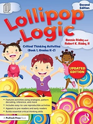 Lollipop Logic : Critical Thinking Activities (Book 1, Grades K-2) by Bonnie ...