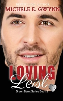 Loving Leisl by Michele E. Gwynn Paperback Book
