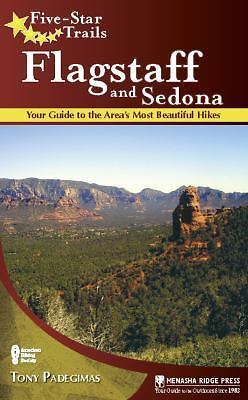 Five-Star Trails: Flagstaff and Sedona: Your Guide to the Area's Most...