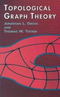 Topological Graph Theory (Dover Books on Mathematics) by Gross ...