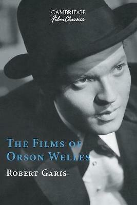 The Films of Orson Welles Garis Paperback Cambridge University Press