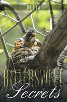 Delia | Bittersweet Secrets | Taschenbuch | Englisch (2014) | Xlibris