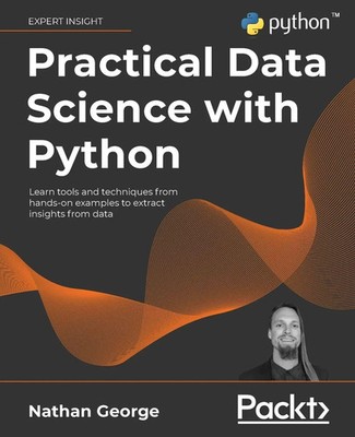 Practical Data Science with Python Nathan George Taschenbuch Englisch 2021