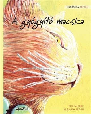 A gy�gy�t� macska: Hungarian Edition of The Healer Cat (Paperback or Softback)
