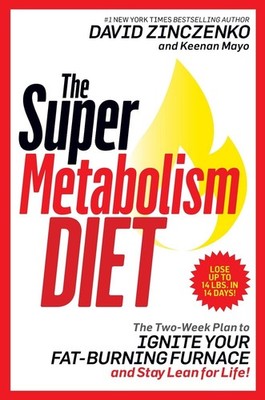 Super Metabolism Diet: The Four-Week Plan to Torch Fat, Ignite Your Body's Fuel