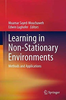 Learning in Non-Stationary Environments: Methods and Applications Buch Springer