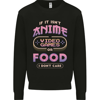 If it isn't Anime Videospiele oder Essen lustig Kinder Sweatshirt Pullover