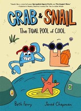 Beth Ferry Crab and Snail: The Tidal Pool of Cool (Paperback) Crab and Snail