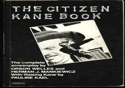 The Citizen Kane Book: The Complete Screenplay with  by Kael, Pauline 0413582906