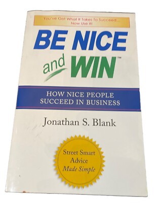 Be Nice And Win: How Nice People Succeed In Business