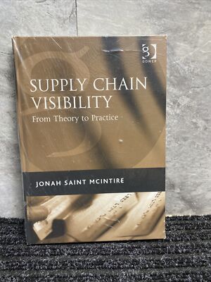 SUPPLY CHAIN VISIBILITY: FROM THEORY TO PRACTICE By Jonah Saint Mcintire *VG+*