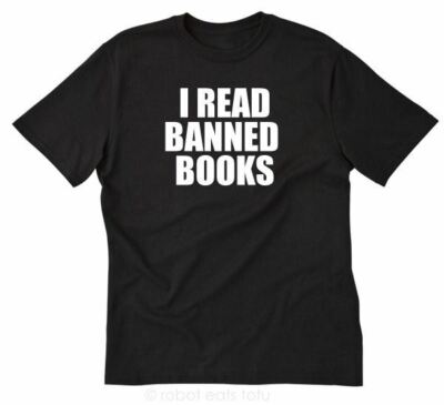 I Read Banned Books T-shirt Funny Reading Reader Book Lover Gift Tee Shirt