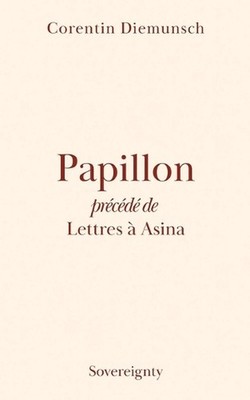Papillon: pr?c?d? de Lettres ? Asina by Corentin Diemunsch (French) Paperback Bo