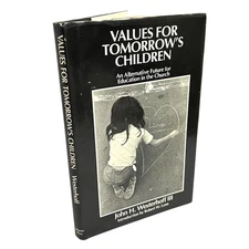 Values For Tomorrow's Children An Alternative Future John H. Westerhoff HC DJ