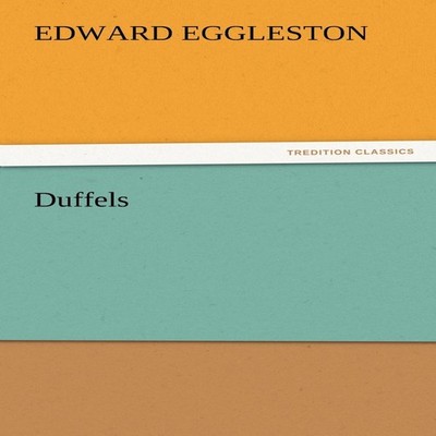 Duffels Edward Eggleston Paperback BoD Third Party Titles