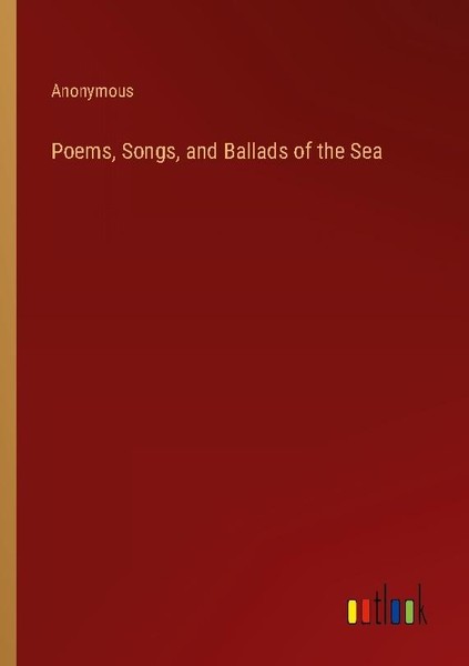 Poems, Songs, And Ballads Of The Sea Anonymous-image