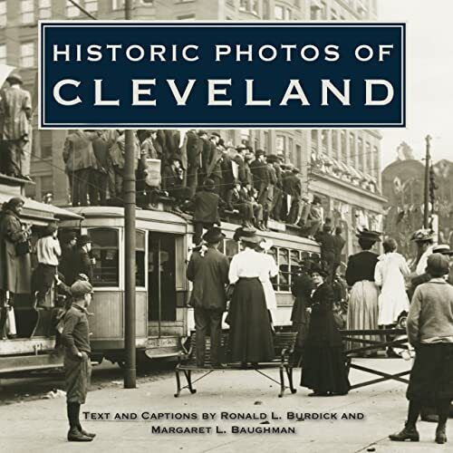 Ronald L. Burdick Historic Photos of Cleveland (Hardback) Historic Photos - Picture 1 of 1