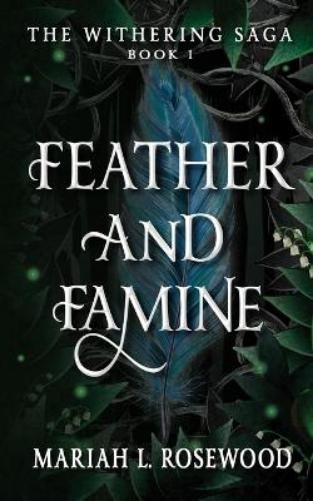 Mariah L Rosewood Feather and Famine (Tascabile) Withering Saga
