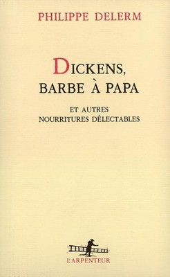 Dickens, Papabart und andere leckere Lebensmittel - Delerm, Philippe