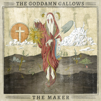 The Goddamn Gallows The Maker Album