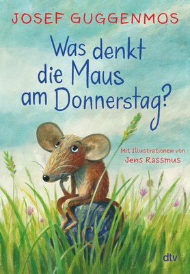 Was denkt die Maus am Donnerstag? | Illustrierter Gedichtband ab 6 | Guggenmos