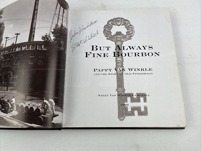 But Always Fine Bourbon Pappy Van Winkle and the Story of Old Fitzgerald *SIGNED