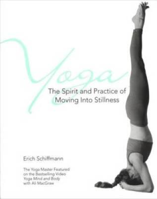 Yoga: The Spirit and Practice of Moving into Stillness - Paperback - GOOD