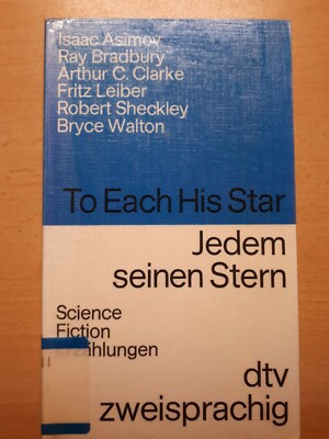 To each his star (Jedem seinen Stern) - Science fiction Erzählungen