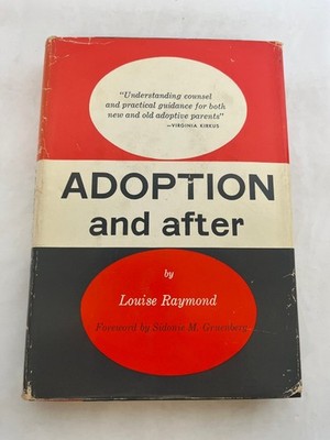ADOPTION and after Louise Raymond 1955 Parenting Family Nonfiction Harper
