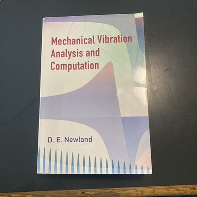 Mechanical Vibration Analysis and Computation by D. E. Newland