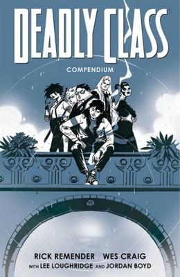 DEADLY CLASS COMPENDIUM 1 von Rick Remender (Taschenbuch) (9781534397972)