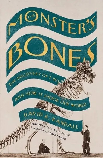 The Monster's Bones | The Discovery Of T. Rex And How It Shook Our World | Buch-image