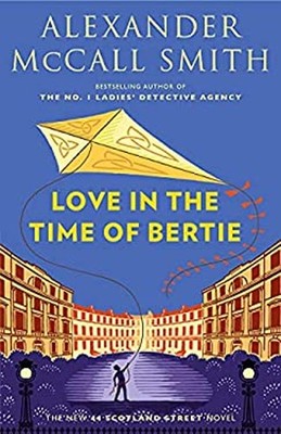 Love in the Time of Bertie : 44 Scotland Street Series 15 Paperba