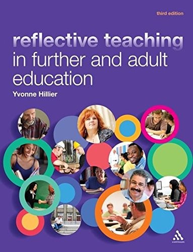 Reflective Teaching in Further and Adult Education-Yvonne Hill .