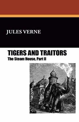 Tigers and Traitors: The Steam House, - Paperback, by Verne Jules - Very Good