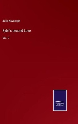 Sybil's second Love: Vol. 2 by Julia Kavanagh (English) Hardcover Book