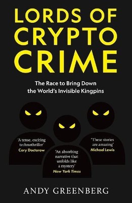Lords of Crypto Crime: The Race to Br, Andy Greenberg, New, pape