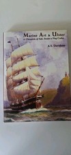 MARINE ART AND ULSTER. A Chronicle of Sail, Steam and Flag Codes. Signed 