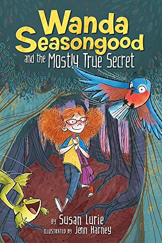 Wanda Seasongood and the Mostly True Secret: 1. Lur 9780759556164 New<|