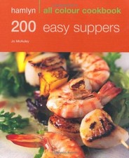 Hamlyn All Colour Cookbook 200 Easy Suppers: Over 200 Delicious Recipes and Ide