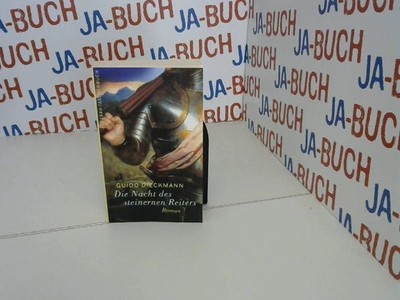 Die Nacht des steinernen Reiters: Roman: Roman. Originalausg. Dieckmann, Guido:
