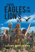 Lucien Nzeyimana | Super Eagles In The Lion's Den | Taschenbuch | Englisch